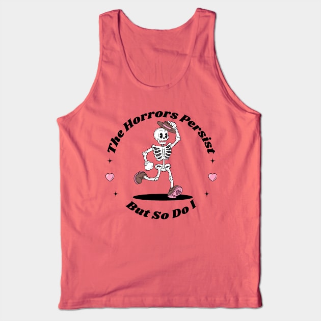 The Horrors Persist Tank Top by Geeks With Sundries